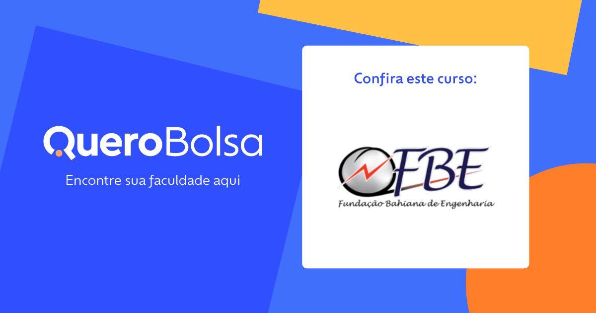 FBE - Fundação Bahiana de Engenharia - Cursos e Valores das ...